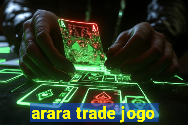 arara trade jogo